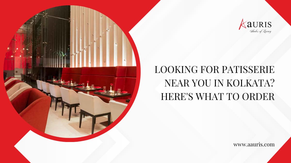 Looking for a patisserie near you in Kolkata? Here’s what to order