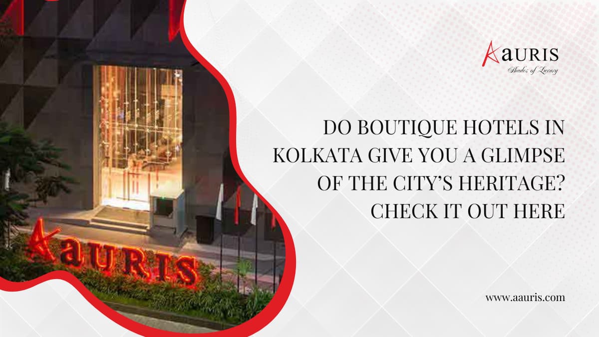 Do boutique hotels in Kolkata give you a glimpse of the city’s heritage? Check it out here