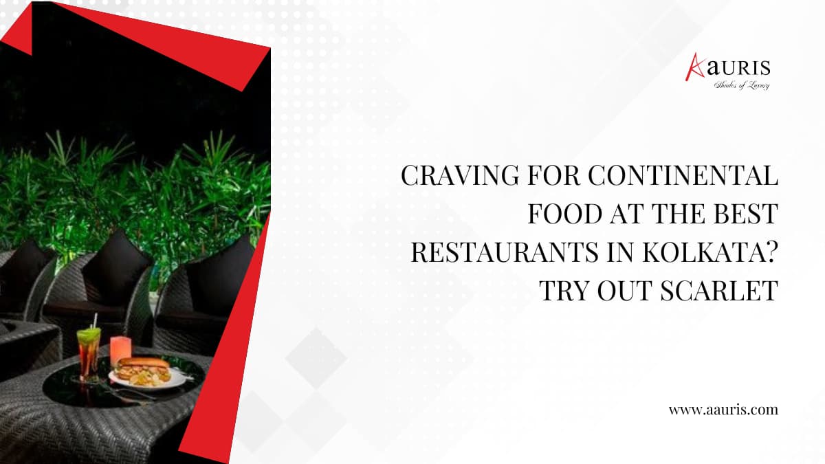 Craving for continental food in Kolkata? Try out Scarlet