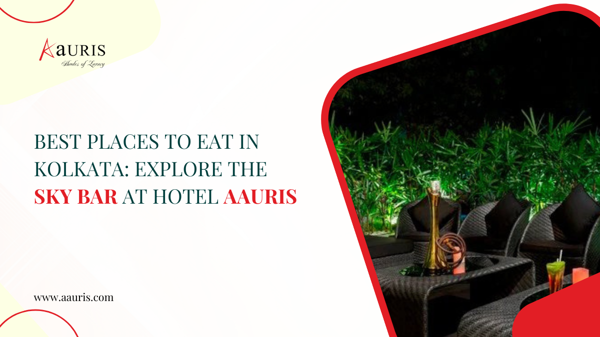 Best places to eat in Kolkata: Explore the Sky bar at Hotel AAURIS