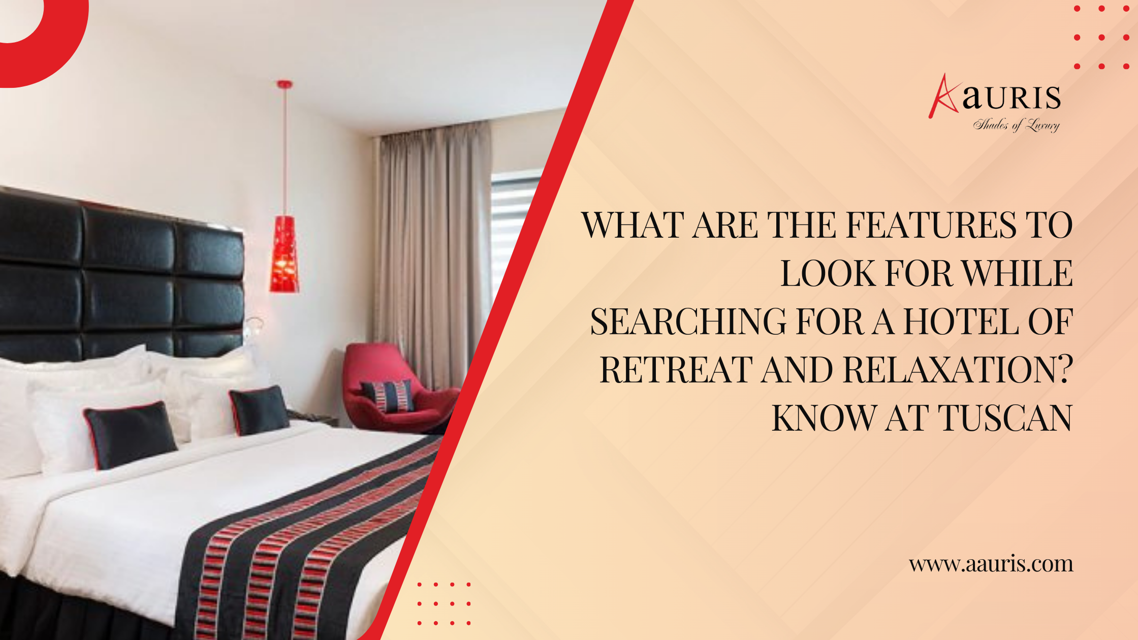 What Are The Features To Look For While Searching For A Hotel Of Retreat And Relaxation? Know At Tuscan