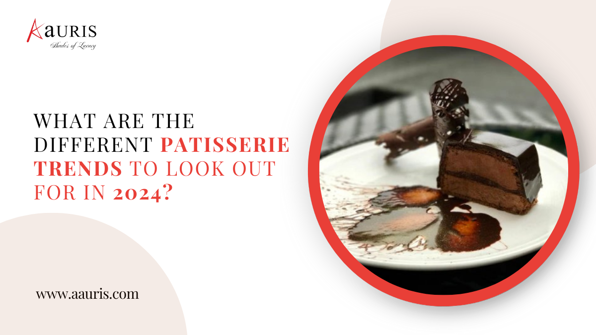 What are the different patisserie trends to look out for in 2024?