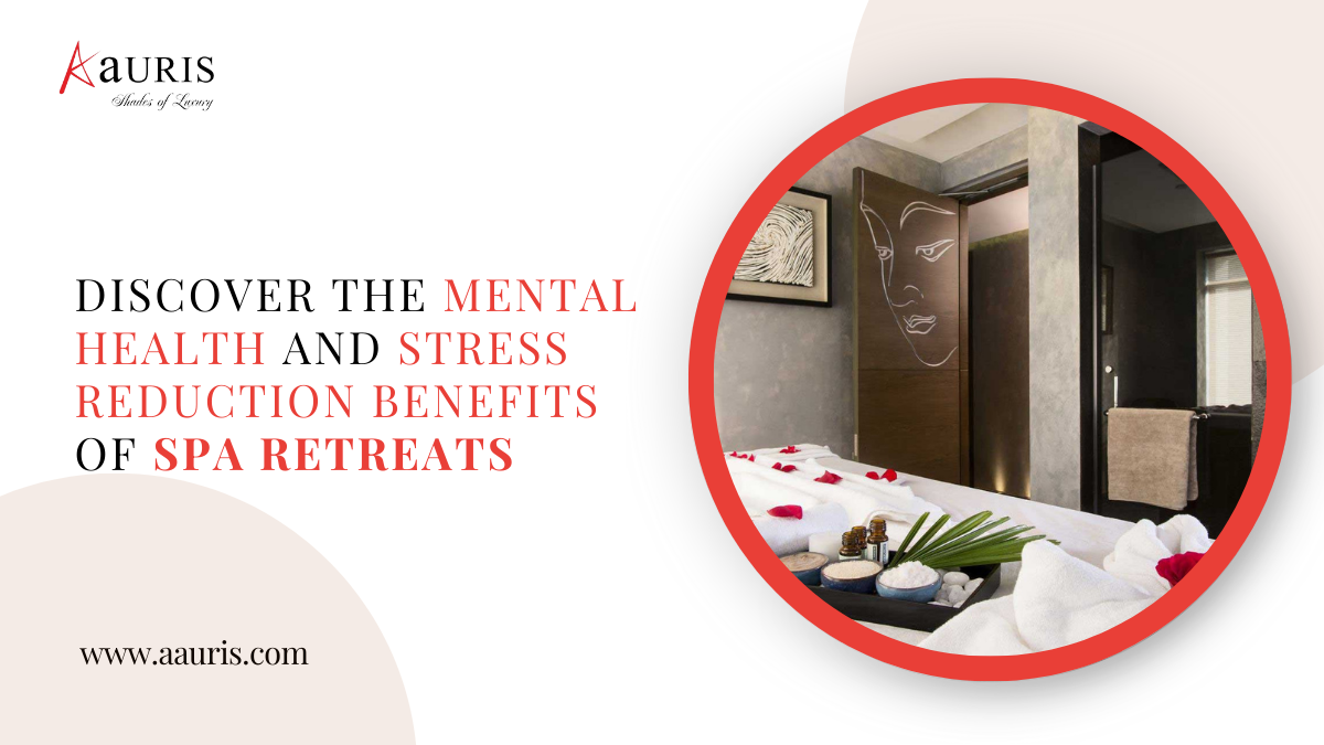 Discover the mental health and stress reduction benefits of spa retreats
