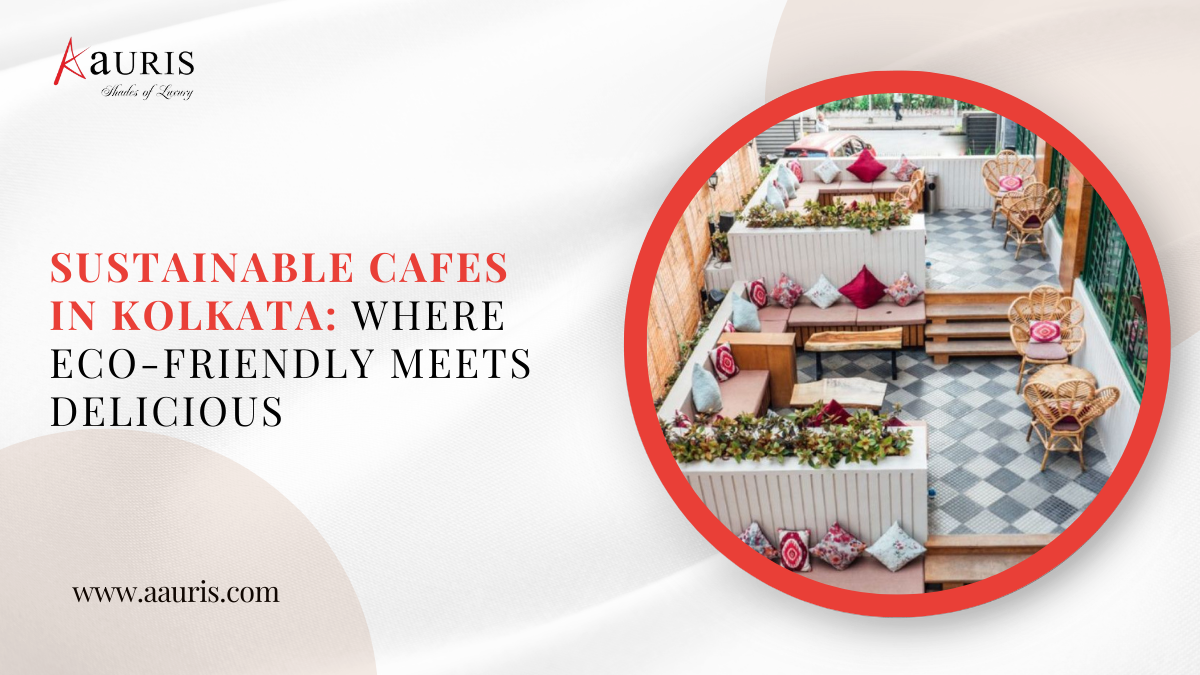 Sustainable cafes in Kolkata: Where eco-friendly meets delicious
