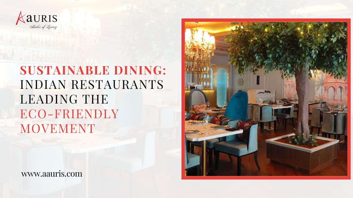 Sustainable dining: Indian restaurants leading the eco-friendly movement