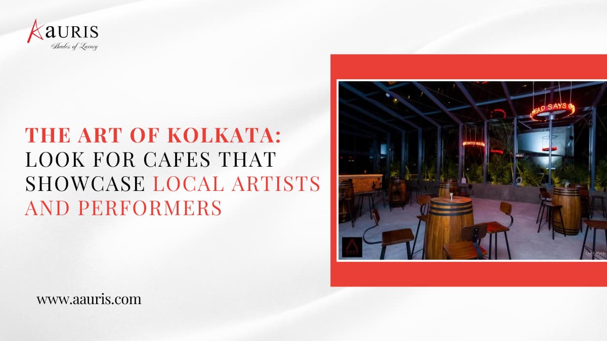 The Art of Kolkata: Look for cafes that showcase Local Artists and Performers