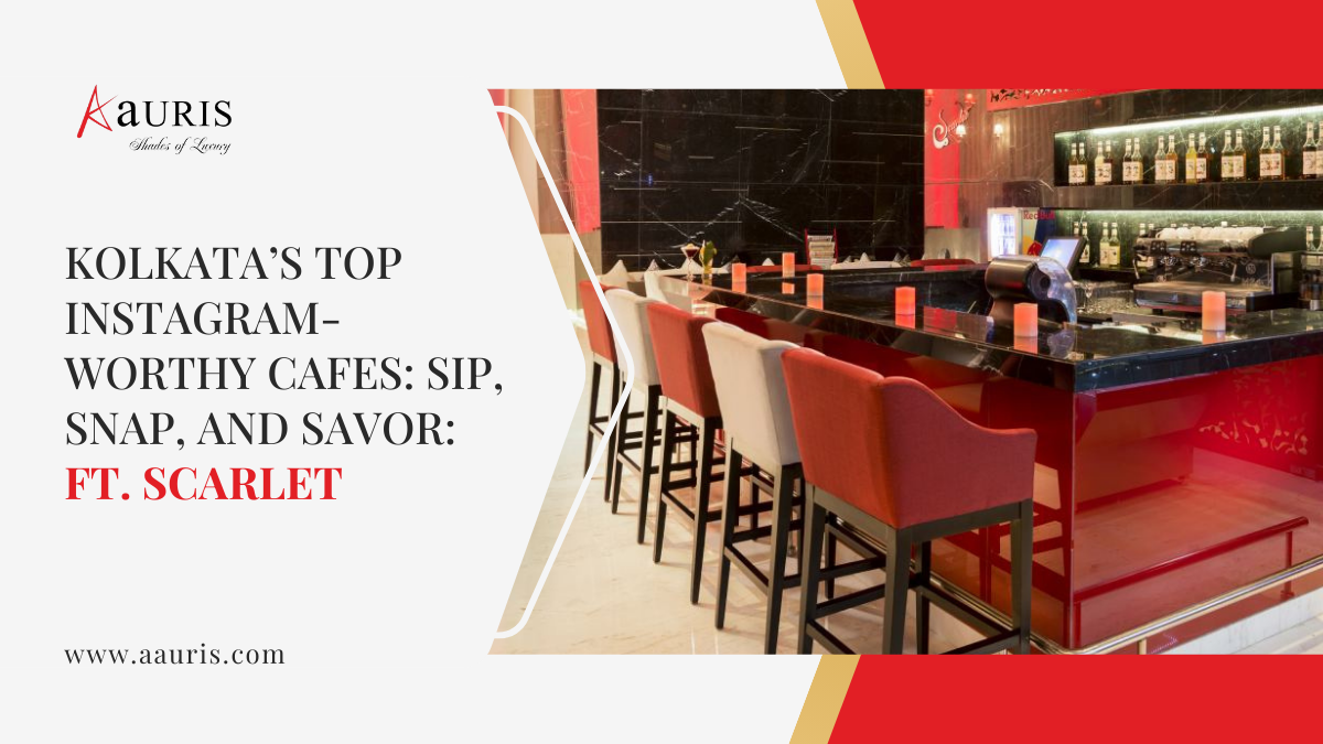 Kolkata’s Top Instagram-Worthy Cafes: Sip, Snap, and Savor: Ft.  Scarlet