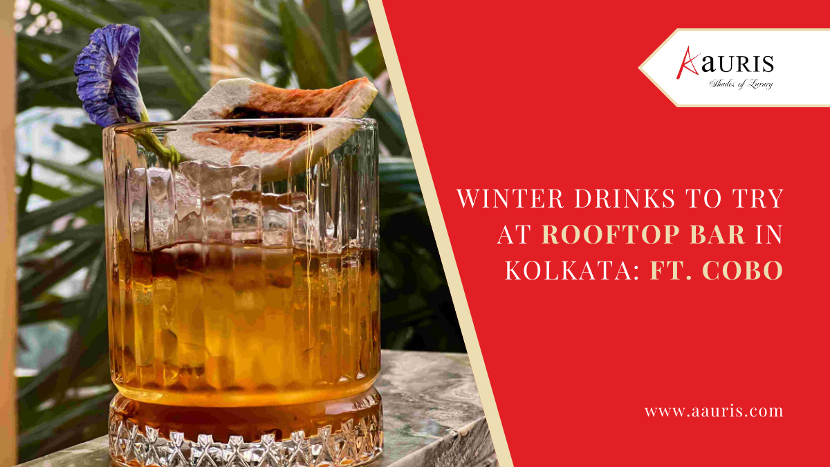 Winter drinks to try at Rooftop bar in Kolkata: Ft. Cobo