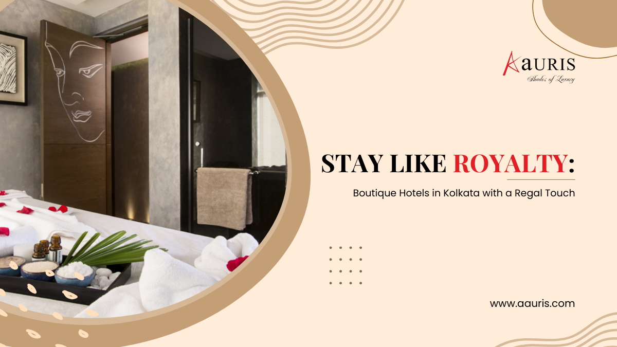 Stay Like Royalty: Boutique Hotels in Kolkata with a Regal Touch