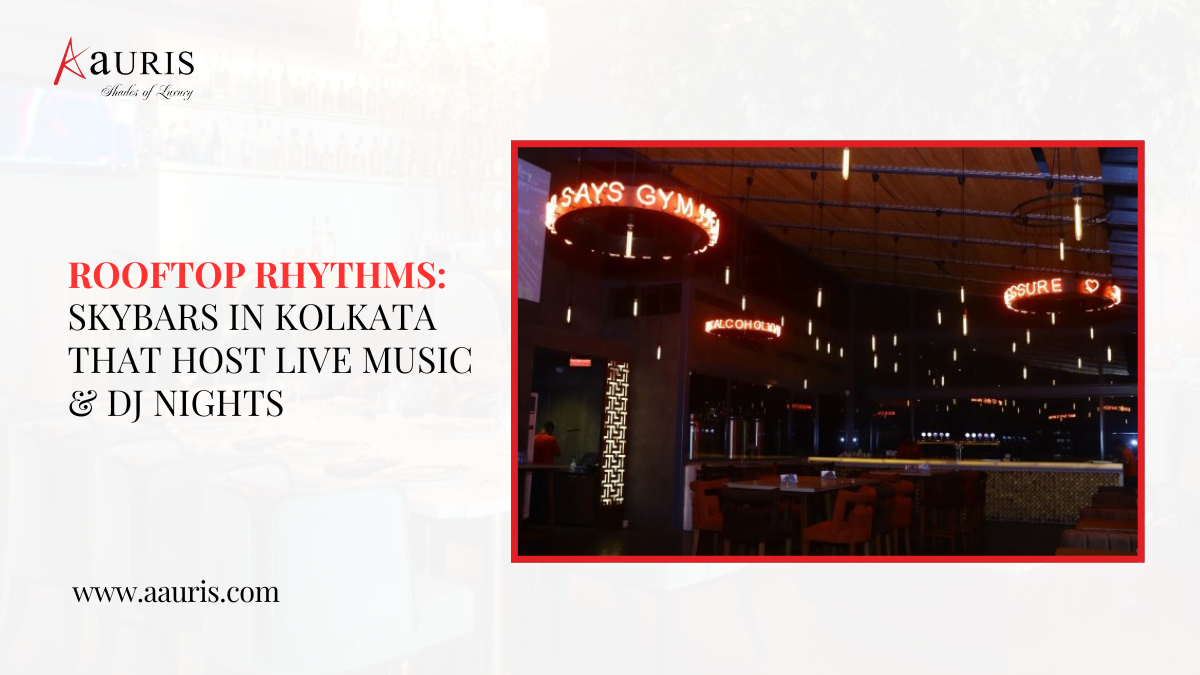 Rooftop Rhythms: Skybars in Kolkata That Host Live Music & DJ Nights