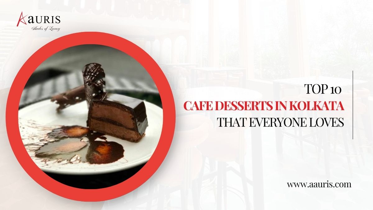 Top 10 Cafe desserts in Kolkata that everyone loves